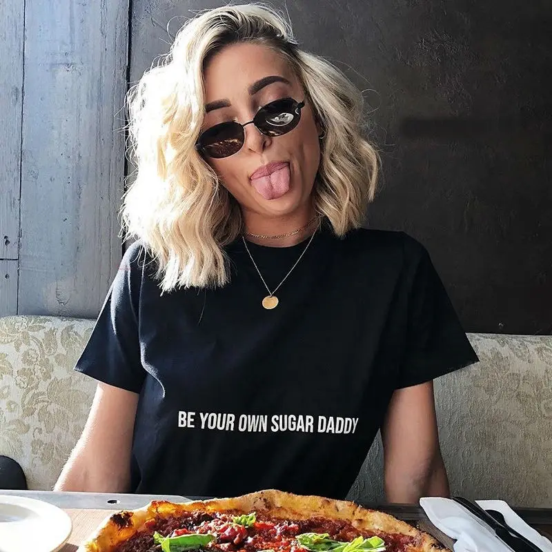 Be your own sugar daddy, женская футболка, хлопковая, повседневная, забавная, футболка для девушек, топ, футболка, хипстер, Tumblr ins, Прямая поставка, NA-13