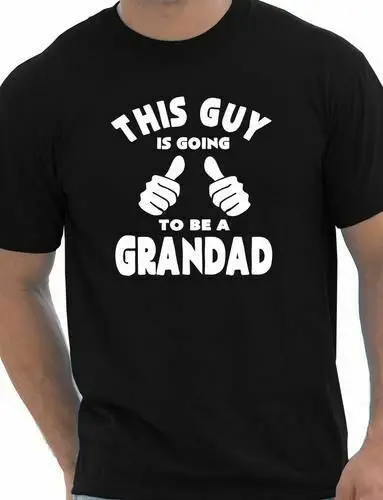 Мужская футболка с надписью This Guy Going To Be A Grandad подарок забавные размеры S XXL