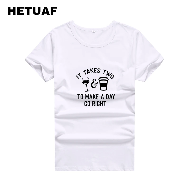 

HETUAF 2018 Fashion Funny T Shirts Women Summer Top Wine Coffee Make A Day Go Right Tee Shirt Femme Graphic Tumblr Camisa Mujer