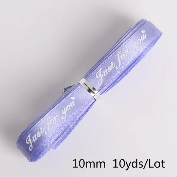 Light Purple 10 ярд 10 мм с принтом "Just For You" дизайнерская атласная лента для украшения свадебной вечеринки Рождественская лента рукоделие Подарочная упаковка аксессуары - Цвет: Light Purple
