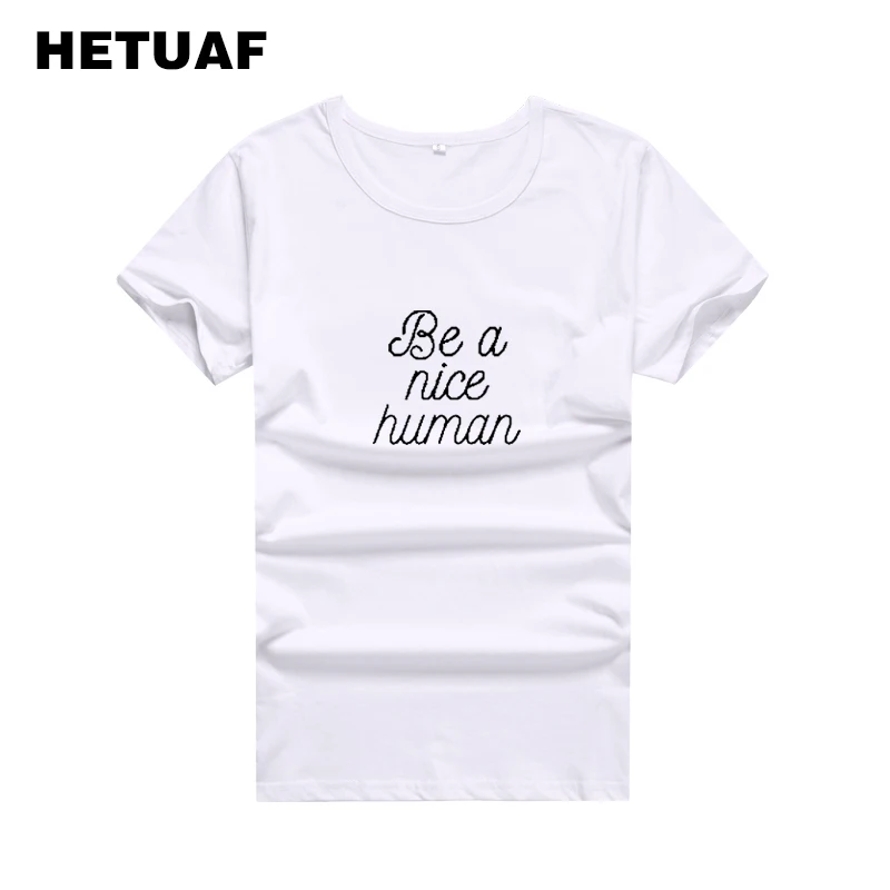 Женская футболка HETUAF Be A Nice Human Kawaii свободные футболки в стиле Харадзюку и ольччан
