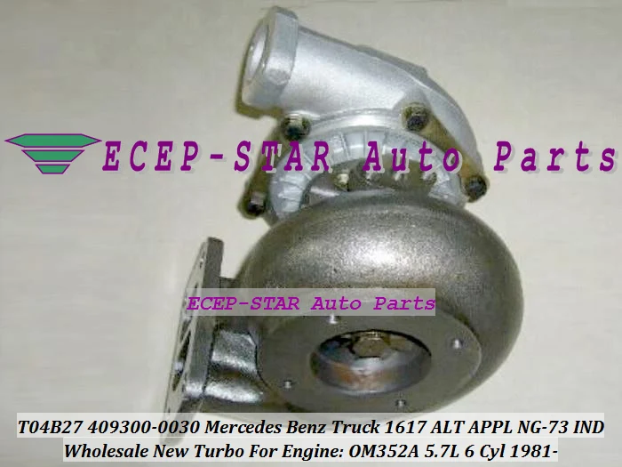 T04B27 409300 409300-5011S 409300-0023 409300-0020 турбо для Грузовика Mercedes Benz 1617 ALT APPL NG-73 IND 1981-OM352A 5.7L 6 Cyl