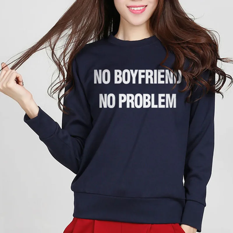 

Fashion Funny Women's New Spring Autumn NO BOYFRIEND NO PROBLEM Cotton Harajuku Slim Femme Brand Sweatshirt Pullover Hoodies