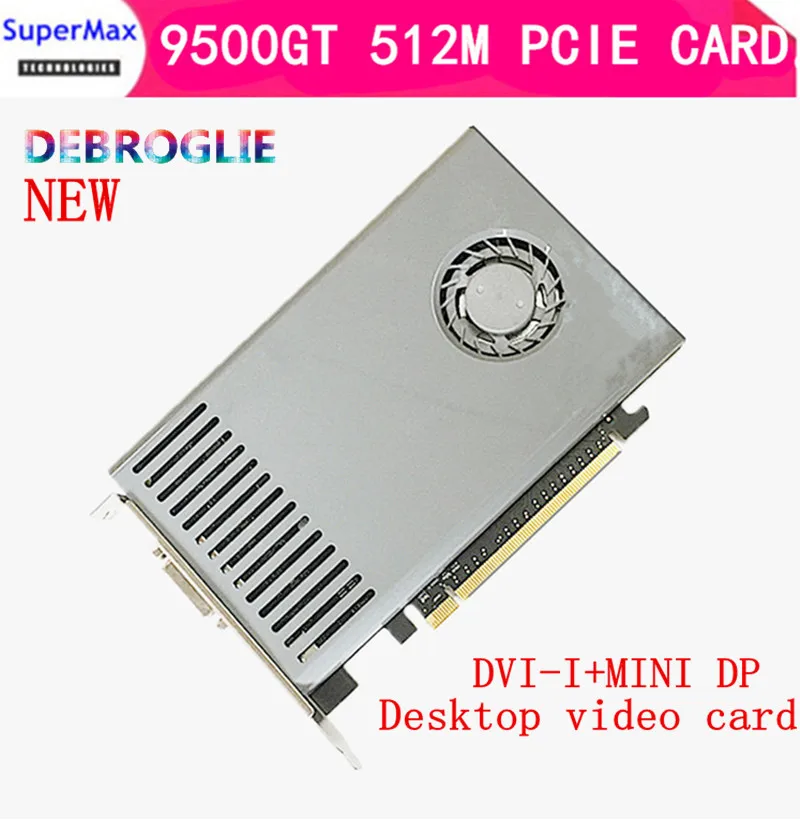 

Free Shipping New stock, 9500GT 512M PCIE slot DVI-I MINIDP video card 100% test