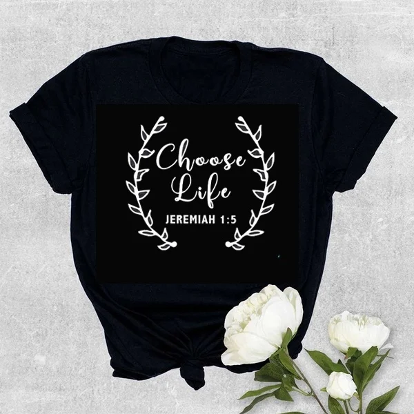 

Queen-XSX Choose Life jeremiah 1:5 with saying Letter Printed 100% Cotton Funny Christian T Shirts unisex men women Jesus Gift