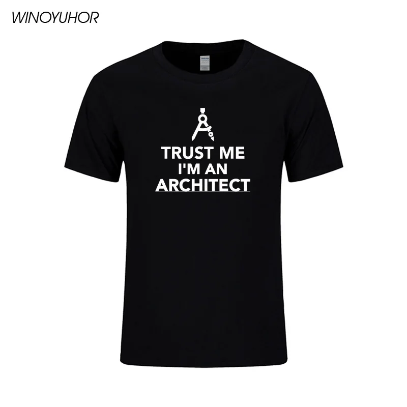 Trust Me I Am An Architect футболка Летняя хлопковая классная Новинка забавная стильные