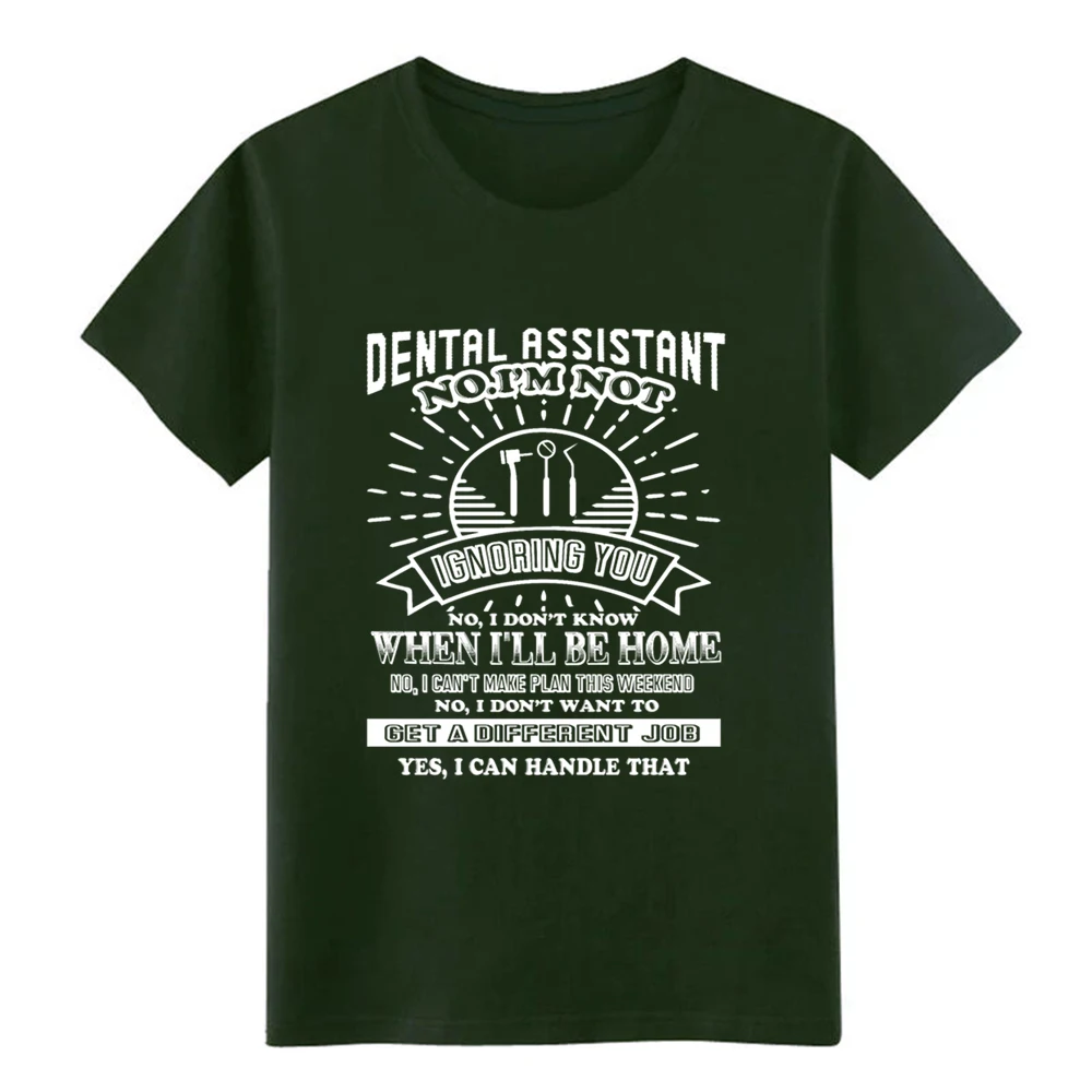 Men's Dental Assistant Not Ignoring t shirt create Short Sleeve Euro Size S-3xl Costume Anti-Wrinkle Breathable Outfit | Мужская