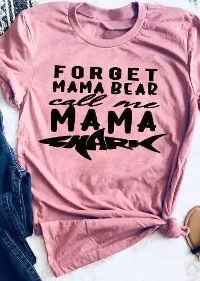 Женская футболка с надписью забудьте Mama Bear Call Me Shark Повседневная забавным