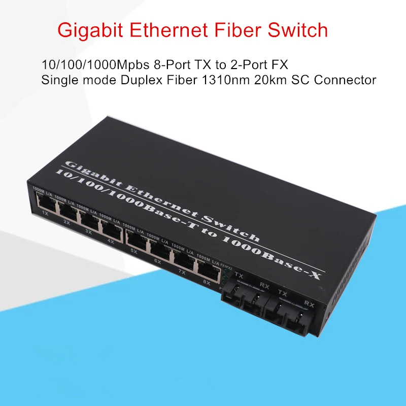 

Gigabit Fiber Ethernet Switch 8-Port TX to 2-Port FX 10/100/1000Mbps SMF DX Fiber Converter Wavelength 1310nm 20km SC Connector