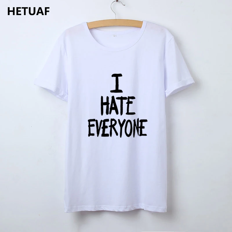 

HETUAF I Hate Everyone T Shirt Women Summer Tops Tumblr Printed Women Tshirt Femme Black White Cotton Camisetas Mujer Drop Ship