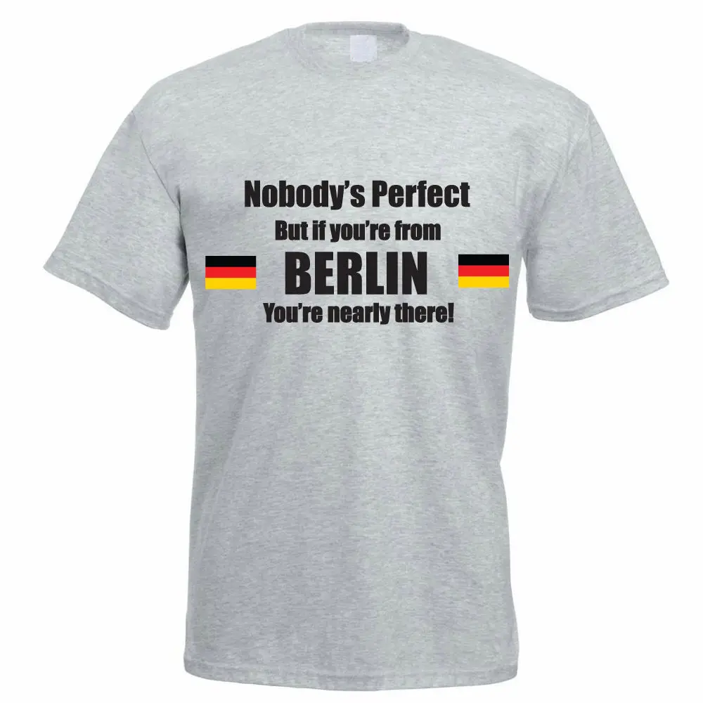 

2018 Spring Slim Fit Men T Shirt Hipster O-Neck Popular Tops Nobody's Perfect But If You're From Berlin Fitness T-Shirt