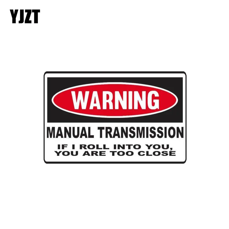 

YJZT 18CM*12CM MANUAL TRANSMISSION IF I ROLL INTO YOU ARE TOO CLOSE PVC Decal Car Sticker 12-0377