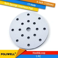 6 inch150mm 17 hole soft sponge dust free interface pad for 6 back up sanding pads for power tools uneven surface polishing