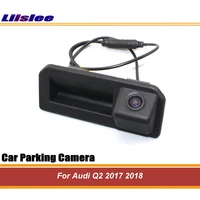 auto back door handle reverse camera for audi q2 2017 2018 integrated car android system hd sony ccd iii cam