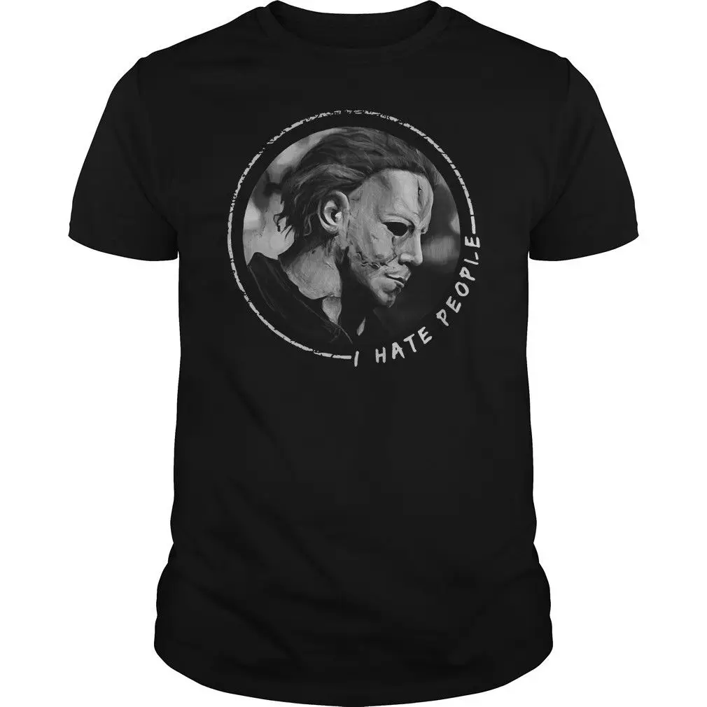 I Hate People Love Michael Myers shirt Halloween Black Cotton Men M-6XL TShirt Cool Casual pride t men Unisex New | Мужская одежда