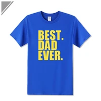 2021 new arrival fathers day gift best dad ever printed t shirt for men short sleeve o neck cotton streetwear mens casual tees