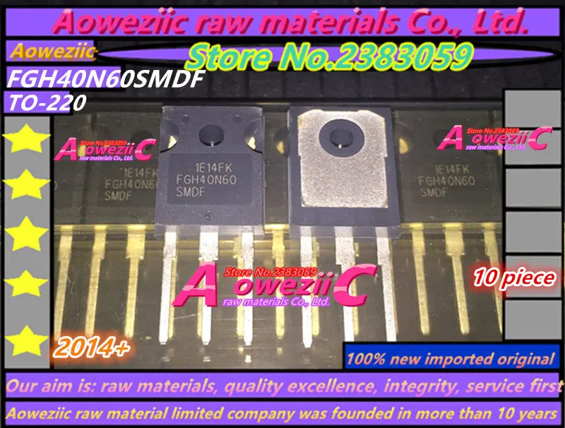 Aoweziic новая импортная оригинальная FGH40N60 FGH40N60SMD FGH40N60SMDF FGH40N60SFD FGH40N60UFD SGH40N60UFD G40N60 транзистор