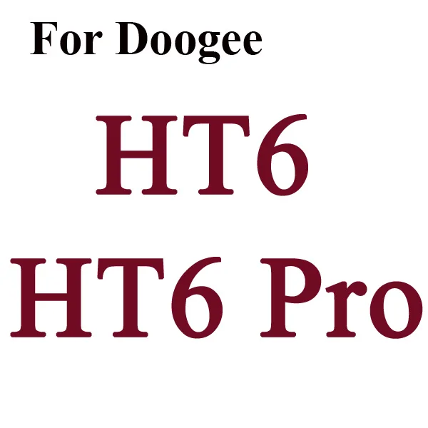 For HT6 HT6 Pro Экран Защитная пленка закаленное Стекло Для DOOGEE X5 Max X6 Pro T6 Oukitel K6000 K10000 HOMTOM Ht3 Ht6 Ht7 Pro Ht17 S60 микс X20 - Цвет: For HT6 HT6 Pro