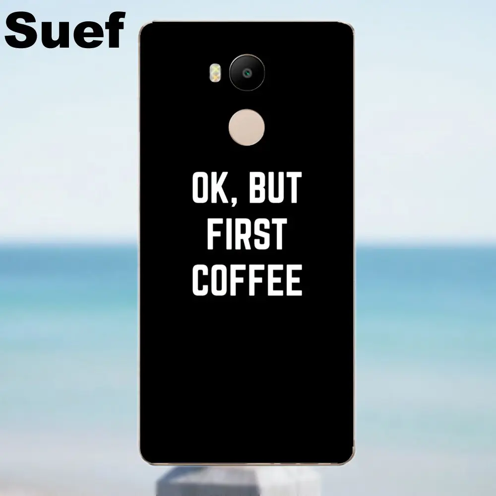 Suef ТПУ Оригинал ОК но сначала кофе для Xiaomi Redmi 4 3 3S Pro Mi3 Mi4 Mi4i Mi4C Mi5 Mi5S Mi Max Note 2 |