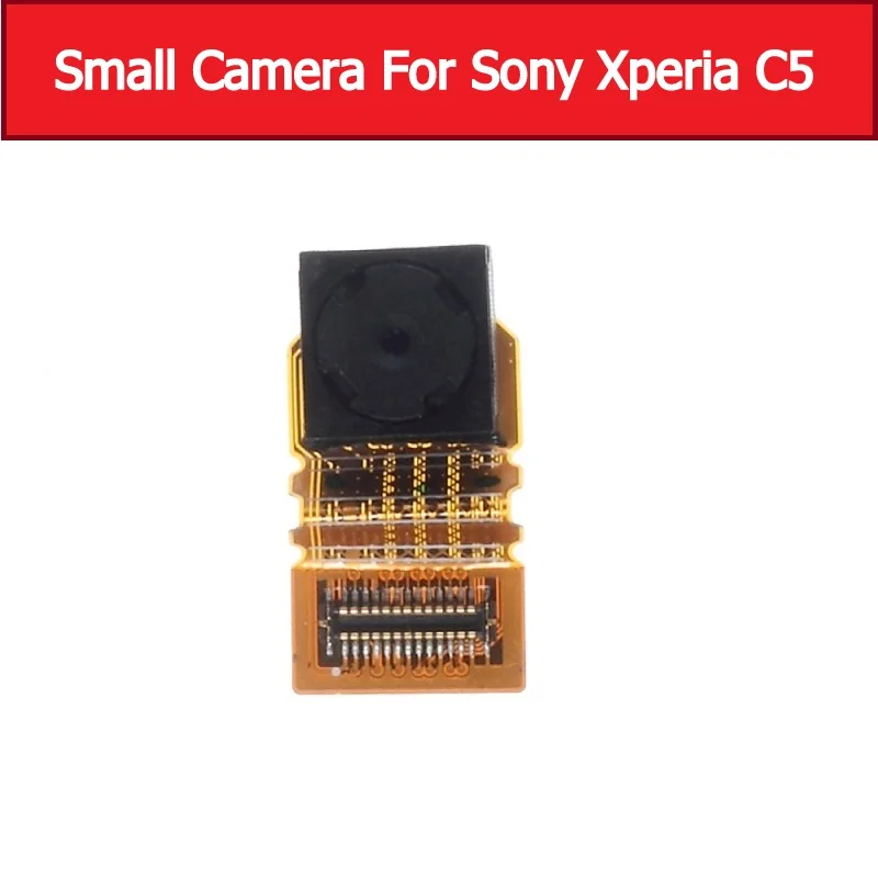 C5 Фронтальная камера гибкий кабель для sony Xperia C5/C S39H/Ultra T2 XM50H/Z Ultra XL39H маленькая облицовочная камера Модуль запасные части - Цвет: C5