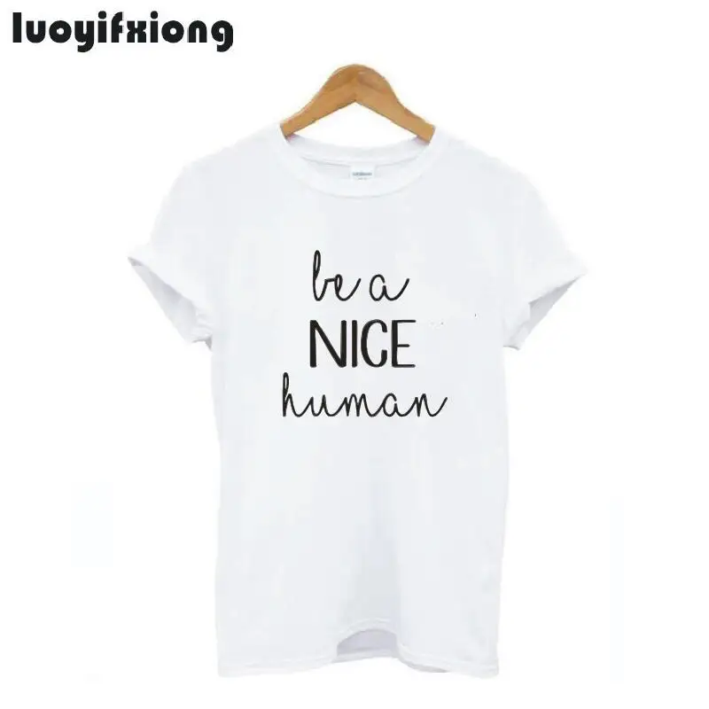 Женская футболка с надписью Be A Nice летняя повседневная коротким рукавом