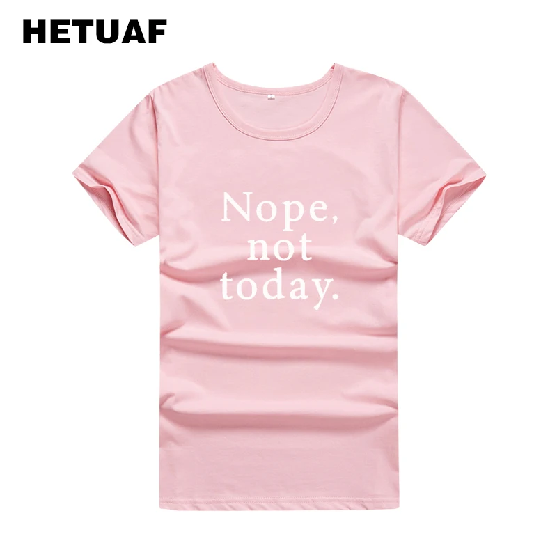 Женская футболка с надписью HETUAF Nope Not Today летняя принтом Tumblr в стиле Харадзюку 2018 |