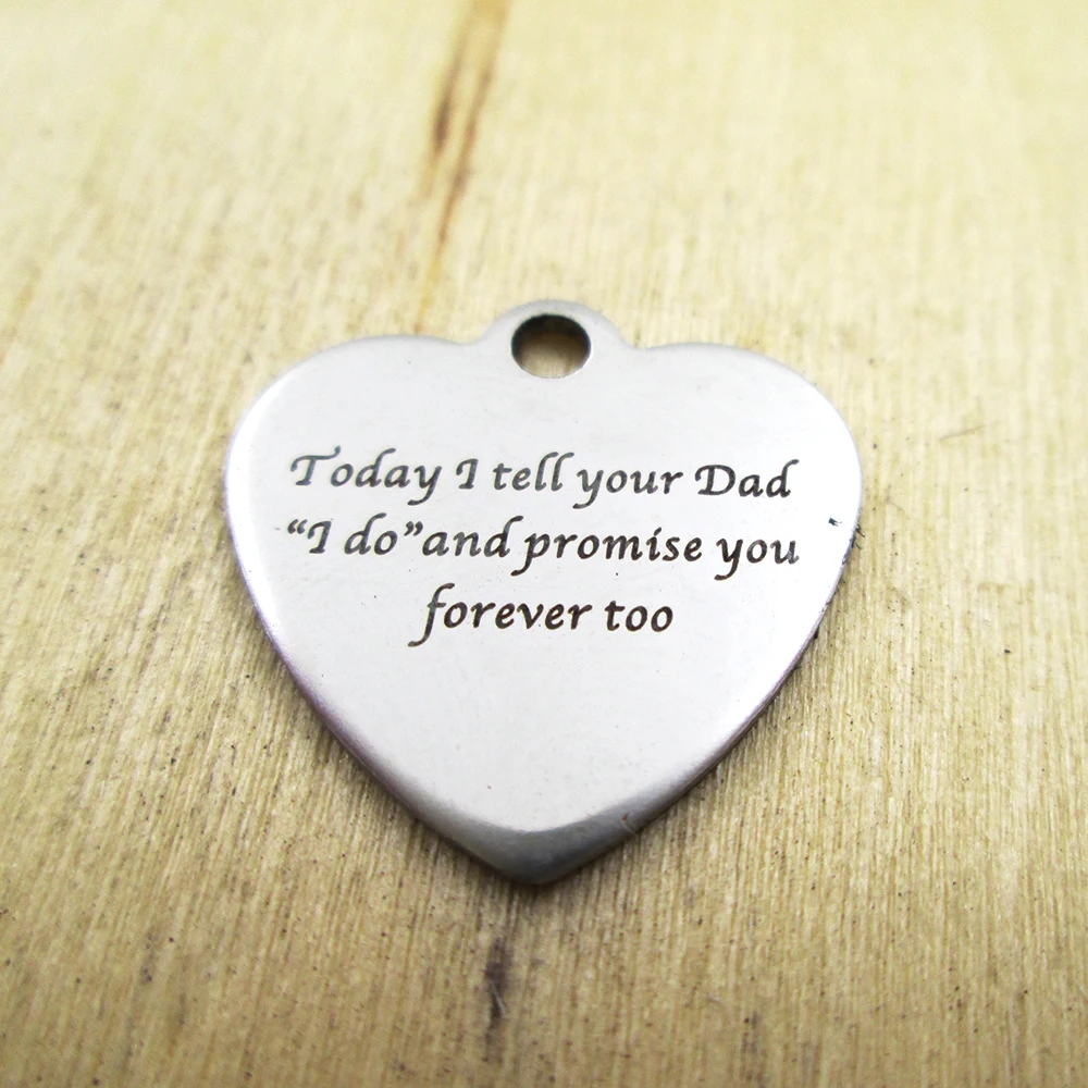 

10 шт./лот-сегодня я расскажу вашему папе «I do» и обещаю, что подвески из нержавеющей стали-лазерная гравировка-индивидуальные Подвески «сдел...