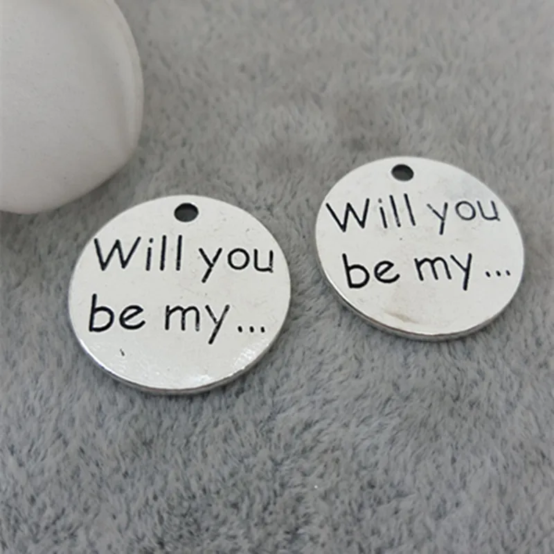 

High Quality 20 Pieces/Lot Diameter 25mm Antique Silver Plated Letter Will you be my Round Disc Charms Pendant