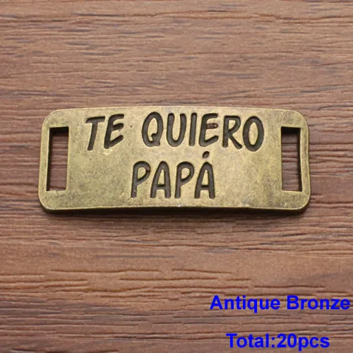 Antique Bronze 20 шт./лот античное серебро TE QUIERO папа разъемы кулон браслет из тибетского серебра застежки бусины 38x15 мм K04340 - Цвет: Antique Bronze