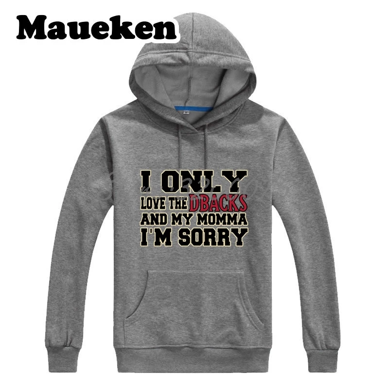 Мужские толстовки с капюшоном I Only Love The DBACKS And My Momma I'm Sorry Arizona плотные для