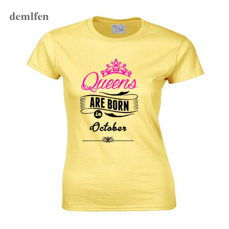 

Novelty Queen Are Born In October T Shirt Women Short Sleeved Cotton T Shirt Shirt Brand Clothing Tops Tees