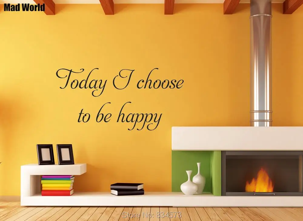 Mad World-Today I Choose To Be Happy настенные художественные наклейки украшения для дома сделай