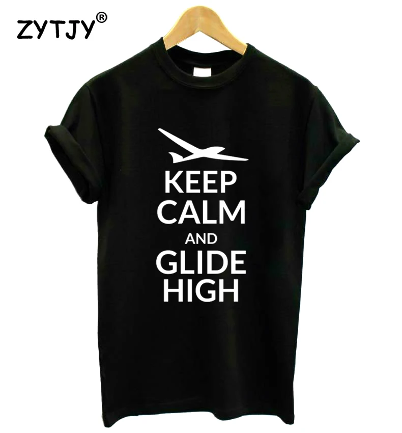

Keep calm and glide high Letters Print Women tshirt Casual Cotton Hipster Funny t shirt For Girl Top Tee Tumblr Drop Ship BA-185