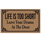 Входной дверной коврик, домашний офисный нескользящий дверной коврик, Жизнь слишком короткая, оставьте драму у двери