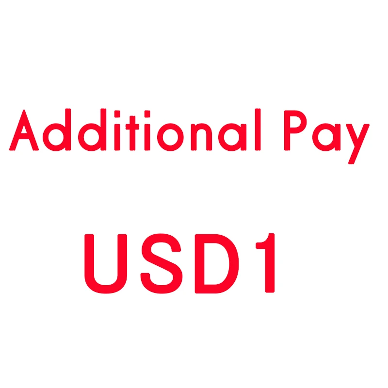 

Additional Pay on Your Order USD$1