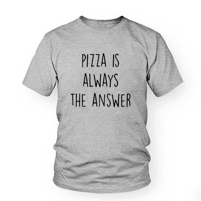 Женские футболки с принтом пицца всегда и отвечаю хлопковая Повседневная