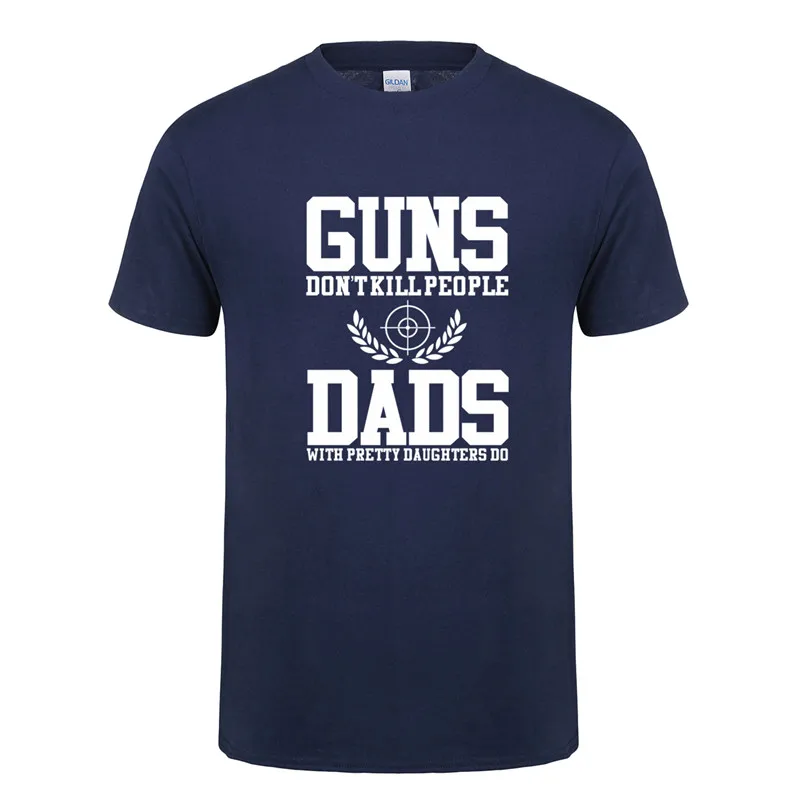 Летняя стильная футболка с надписью Guns't Kill People Dads With Pretty дочери Do Мужская