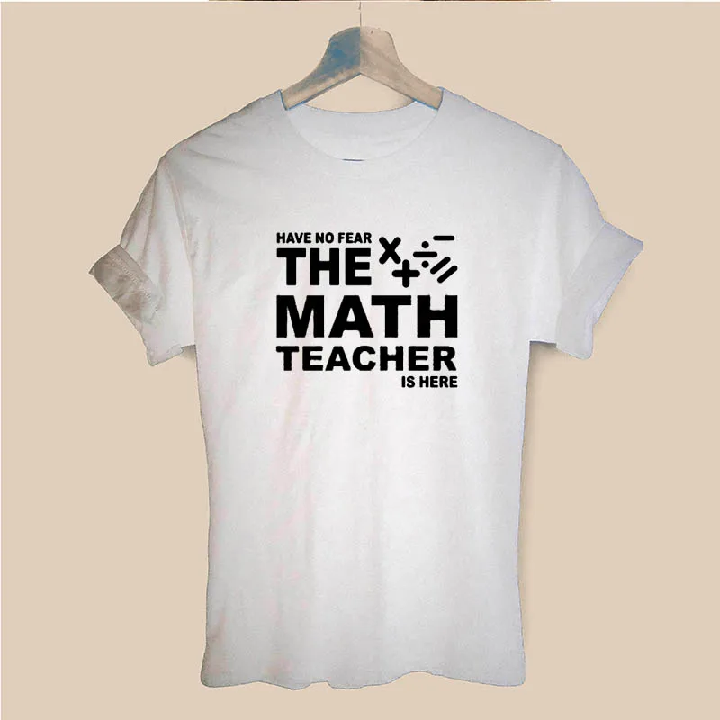 Летняя Новинка, футболка с надписью «Have No Fear The Math Teacher is here», хлопковая футболка с коротким рукавом для женщин и девочек, забавная футболка с надписью «Find Variable X» - Цвет: WHITE
