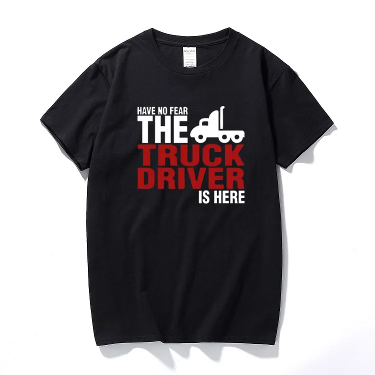 

Summer top has no fear of the driver of the truck is here funny t shirts cotton short sleeve t-shirts Camisetas hombre camiseta