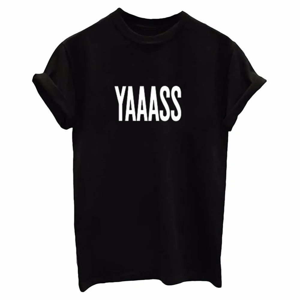 

New arrival "YAAASS" Unisex T shirt fashion women mens t shirt tees summer casual girls tops t shirt outfits free shipping