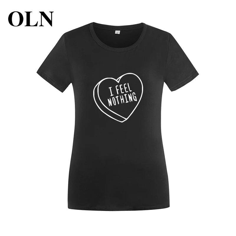 OLN 2018 I FEEL NOTHING Женская футболка летние Забавные футболки с короткими рукавами и