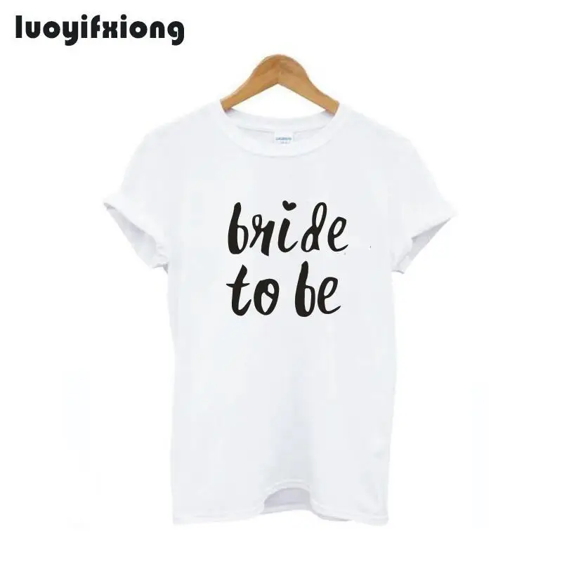 

Luoyifxiong 2021 новая футболка Женские топы буквы «Bride To Be» хипстерская футболка с принтом женские смешные футболки с коротким рукавом в стиле Хар...