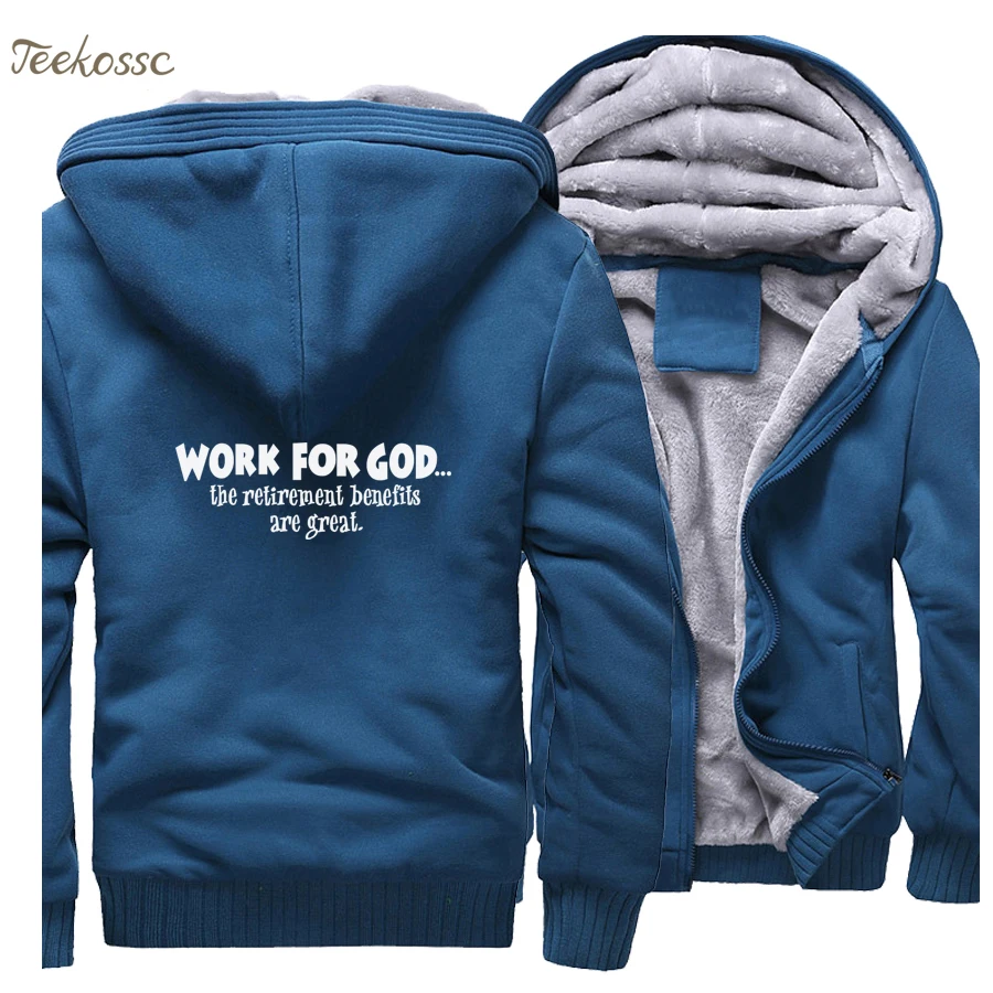 

Work For God The Retirement Benefits Are Great Hoodies Men Letter Print Hoodie 2020 Winter Warm Fleece Zipper Sweatshirts Jacket