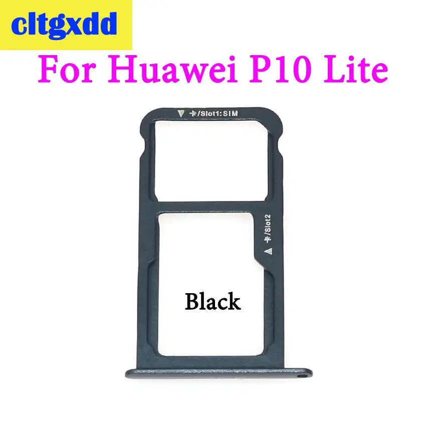 For P10 Lite Black Cltgxdd 1 шт. для huawei P10 Lite P10 Plus лоток для sim-карт и лоток для карт памяти Micro SD Держатель Слот адаптер Dual SIM запасные части - Цвет: For P10 Lite Black