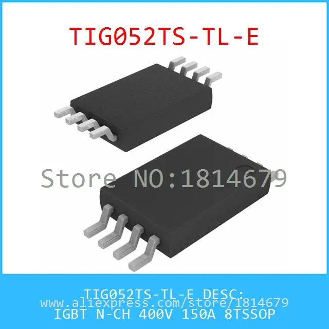 Бесплатная Доставка 1 Шт./лот TIG052TS TL E IGBT N CH 400 В 150A 8 TSSOP 052 TIG052|shipping peru|shipping cars to