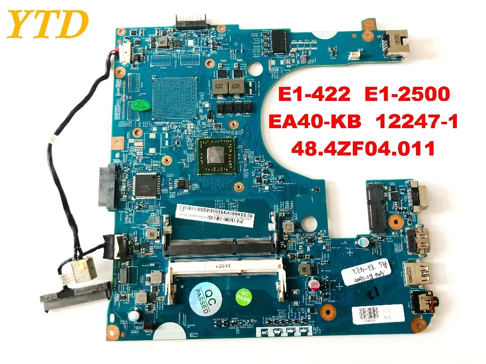 Оригинальный Для ACER E1 422 Материнская плата ноутбука 422G 2500 EA40 KB 12247 1 48.4ZF04.011