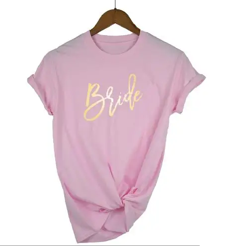 pink t gold BRIDE Вечерние футболки для невесты, невесты, подружки невесты, свадебные женские футболки, Прямая поставка - Цвет: pink t gold BRIDE