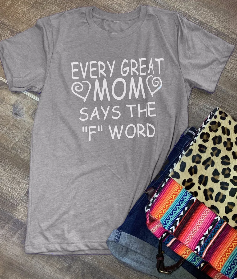 Каждый Замечательный мама говорит слово f футболка лозунг забавные и