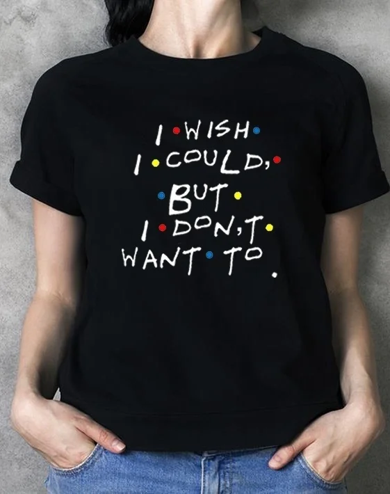 Sunfiz YF мне жаль что я не могу но I Don't Want To с надписью ТВ шоу Friends (Фиби буффой
