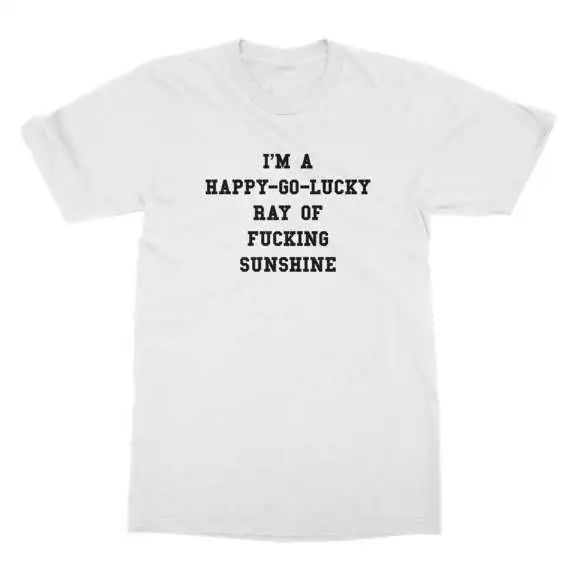 White with black txt Летняя футболка с надписью «I'm a Happy Go Lucky Ray of Sunshine», модная желтая футболка tumblr, повседневные футболки - Цвет: White with black txt